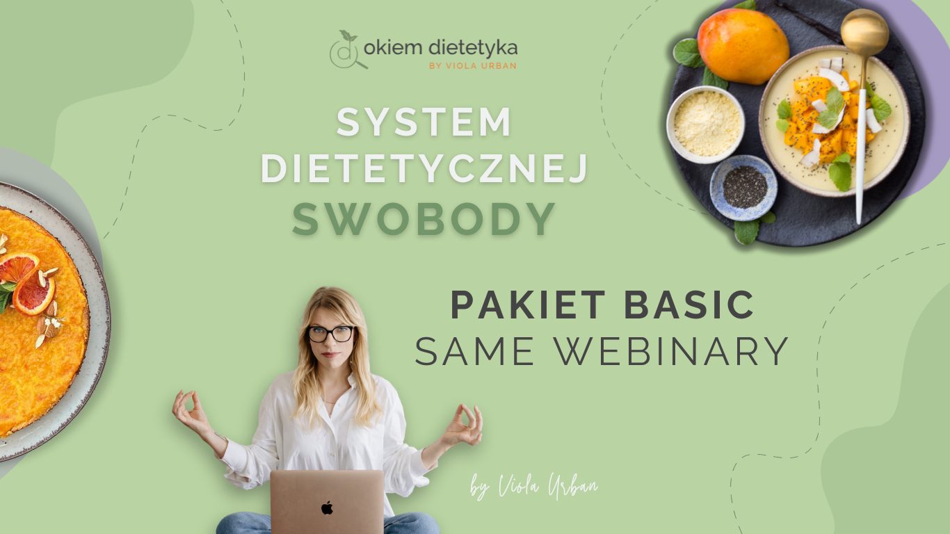 System Dietetycznej Swobody – pakiet webinarów (BASIC)