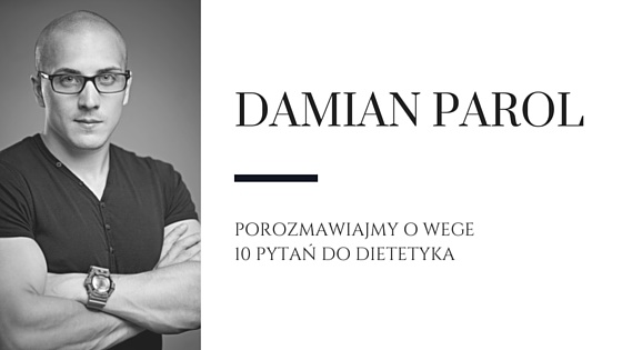 Damian Parol o diecie wegańskiej