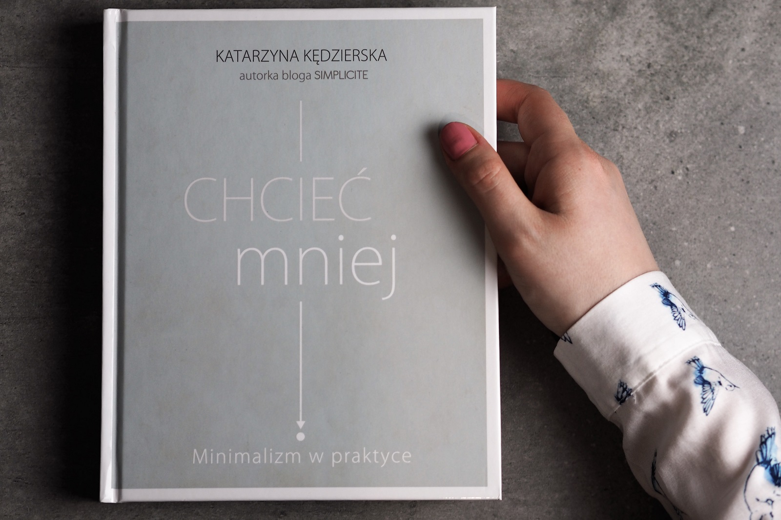 Minimalizam w praktyce – książka  Katarzyny Kędzierskiej autorki bloga Simplicity