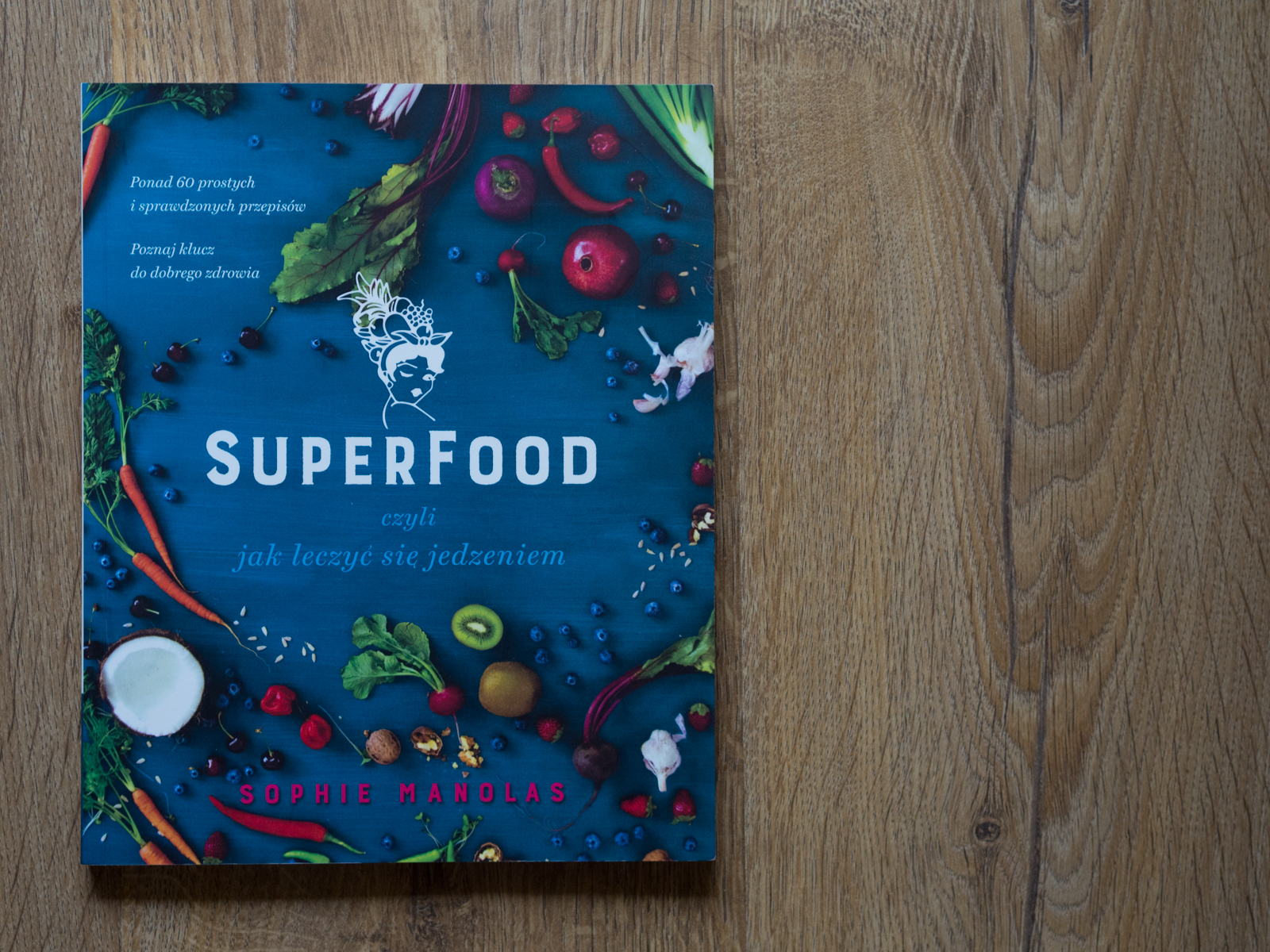 Sophie Manolas autorka książki „Superfood, czyli jak leczyć się jedzeniem”